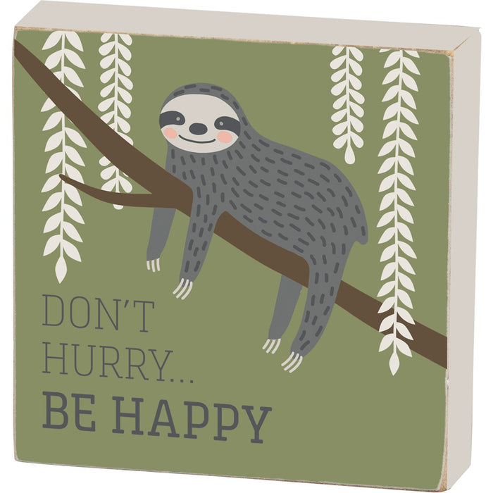 Sloth Block Sign - Don't Hurry Be Happy
